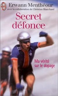 Couverture du livre Secret défonce : ma vérité sur le dopage - Erwann Mentheour - Christian Blanchard Ii