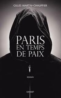 Gilles Martin Chauffier - Paris en temps de paix