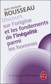 Jean-jacques Rousseau - Discours sur l'origine et les fondements de l'inégalité parmi les hommes