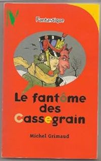 Michel Grimaud - Le fantôme des Cassegrain