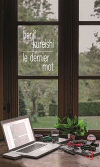 Couverture du livre LE DERNIER MOT - Hanif Kureishi