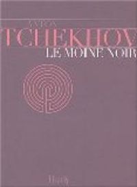 Couverture du livre Le moine noir - Anton Tchekhov