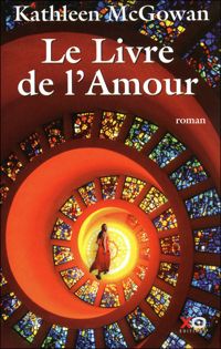 Kathleen Mcgowan - Le Livre de l'Amour