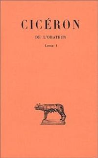 Couverture du livre De l'Orateur, Livre I - Ciceron  - Edmond Courbaud