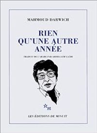 Mahmoud Darwich - Rien qu'une autre année. Anthologie poétique 1966
