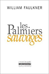 William Faulkner - Les Palmiers sauvages