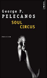 Couverture du livre Soul Circus - George P Pelecanos