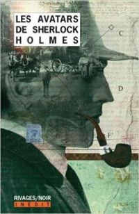 Frederic Brument - J M Barrie - Aa Milne - Robert Barr - Pelham Grenville Wodehouse - John Kendrick Bangs - Jean Paul Gratias - Edward Frederic Benson - Stephen Leacock - Les avatars de Sherlock Holmes