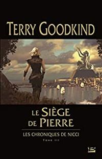 Terry Goodkind - Le siège de pierre