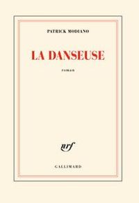 Patrick Modiano - La danseuse