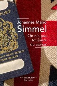 Johannes Mario Simmel - On n'a pas toujours du caviar