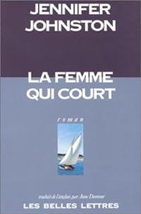 Jennifer Johnston - La femme qui court