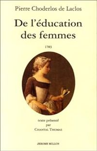 Couverture du livre De l'éducation des femmes - Chantal Thomas - Pierre Choderlos De Laclos