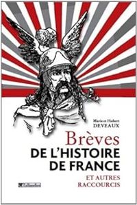 Couverture du livre Brèves de l'histoire de France et autres raccourcis - Marie Deveaux - Hubert Deveaux