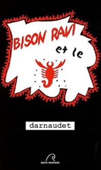 Couverture du livre Bison ravi et le scorpion rouge - Francois Darnaudet