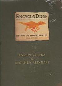 Robert Sabuda - Matthew Reinhart - EncycloDino : Un pop-up monstrueux