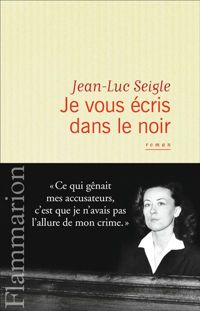 Jean-luc Seigle - Je vous écris dans le noir