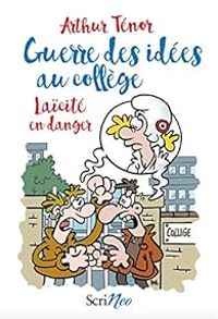 Arthur Tenor - Guerre des idées au collège : Laïcité en danger