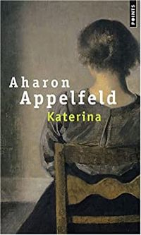 Couverture du livre Katerina - Aharon Appelfeld