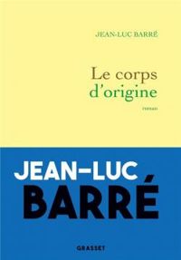 Jean Luc Barre - Le corps d'origine