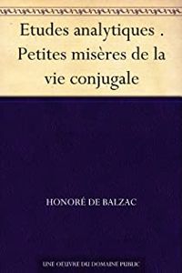 Couverture du livre Petites misères de la vie conjugale - Honore De Balzac