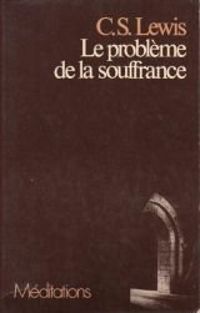 Cs Lewis - Le Problème de la souffrance