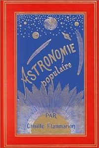 Camille Flammarion - Andre Danjon - Astronomie populaire