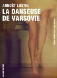 Couverture du livre La danseuse de Varsovie  - Arnost Lustig