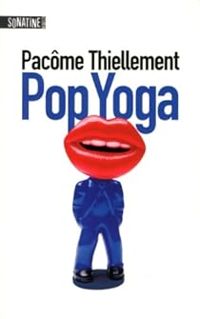 Couverture du livre Pop yoga - Pacome Thiellement