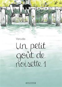 Couverture du livre Un petit goût de noisette - Vanyda 