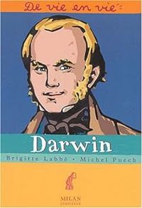 Brigitte Labbe - Michel Puech - De vie en vie : Darwin