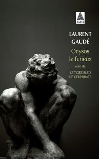 Laurent Gaudé - Onysos Le Furieux