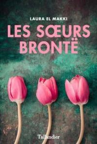 Laura El Makki - Les soeurs Brontë