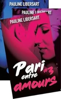 Pauline Libersart - Pari entre amis - Intégrale