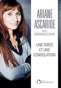 Couverture du livre Une force et une consolation - Veronique Olmi - Ariane Ascaride