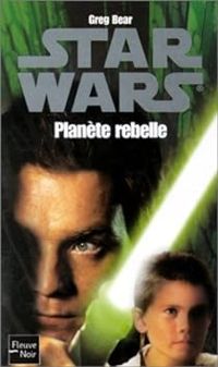 Greg Bear - Star wars : Planète rebelle