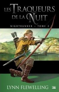 Couverture du livre Les Traqueurs de la nuit: Nightrunner - Lynn Flewelling