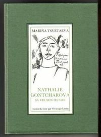 Marina Tsvetaieva - Nathalie Gontcharova, sa vie, son oeuvre