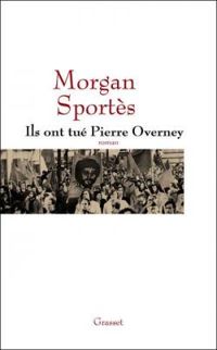 Couverture du livre Ils ont tué Pierre Overney - Morgan Sportes