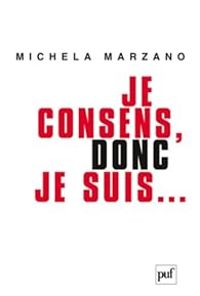 Couverture du livre Je consens, donc je suis...  - Michela Marzano