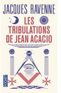 Jacques Ravenne - Les Tribulations de Jean Acacio