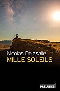 Nicolas Delesalle - Mille soleils