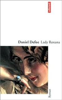 Daniel Defoe - Lady Roxana ou l'heureuse maîtresse