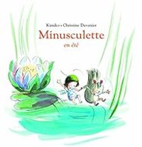 Couverture du livre Minusculette en été - Kimiko 