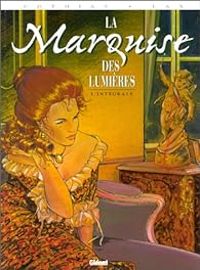 Couverture du livre La marquise des lumières - Intégrale - Patrick Cothias - Lax 