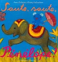 Anne Gutman - Saute, saute, Pénélope !