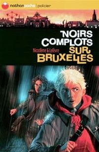 Beatrice Nicodeme - Thierry Lefevre - Noirs complots sur Bruxelles