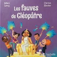 Couverture du livre Les fauves de Cléopâtre - Marc Levy - Carine Hinder