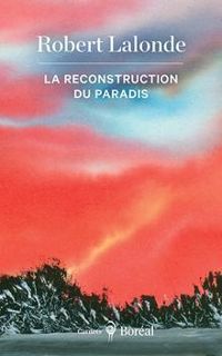 Robert Lalonde - La reconstruction du paradis