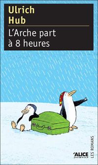 Couverture du livre L'Arche part à 8 heures - Ulrich Hub